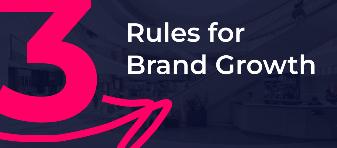 3 rules for brand growth